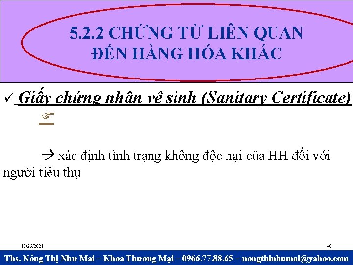 5. 2. 2 CHỨNG TỪ LIÊN QUAN ĐẾN HÀNG HÓA KHÁC Giấy chứng nhận