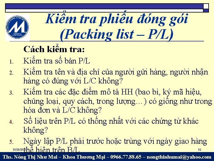 Kiểm tra phiếu đóng gói (Packing list – P/L) Cách kiểm tra: 1. 2.