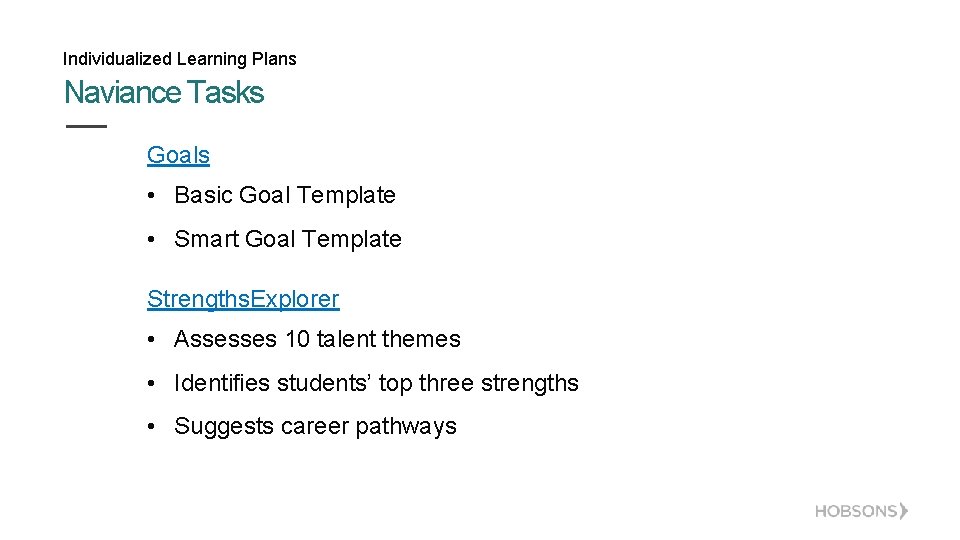 Individualized Learning Plans Naviance Tasks Goals • Basic Goal Template • Smart Goal Template