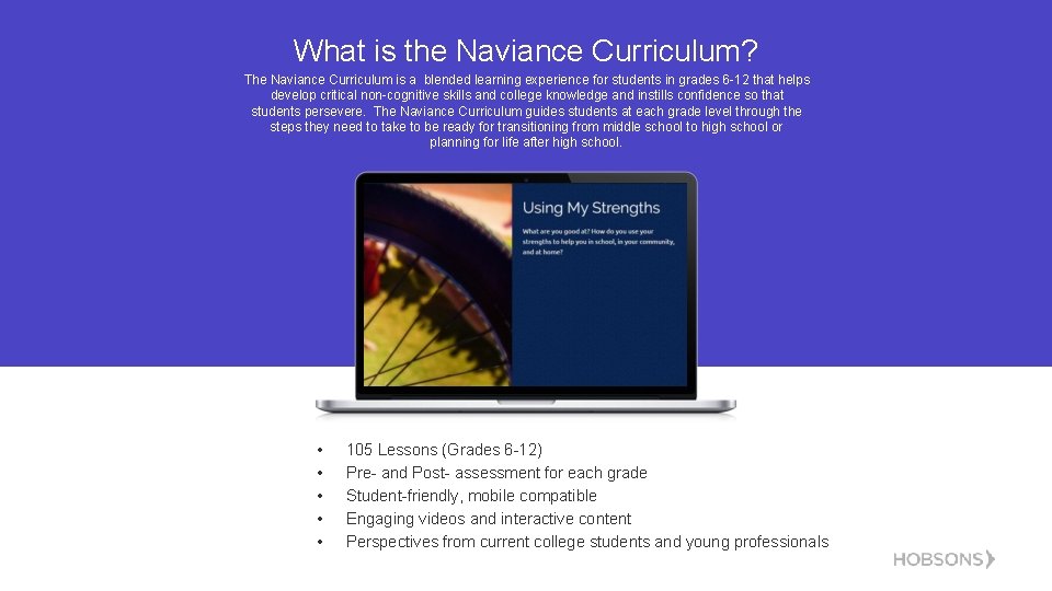 What is the Naviance Curriculum? The Naviance Curriculum is a blended learning experience for