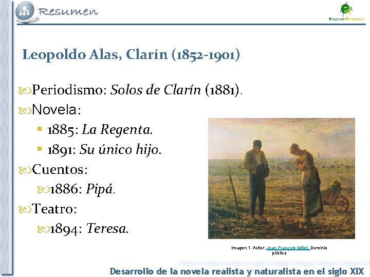 Leopoldo Alas, Clarín (1852 -1901) Periodismo: Solos de Clarín (1881). Novela: § 1885: La