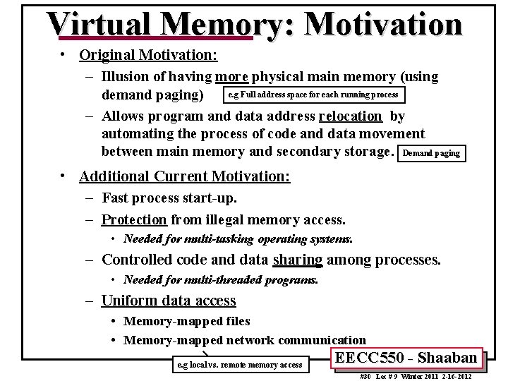 Virtual Memory: Motivation • Original Motivation: – Illusion of having more physical main memory