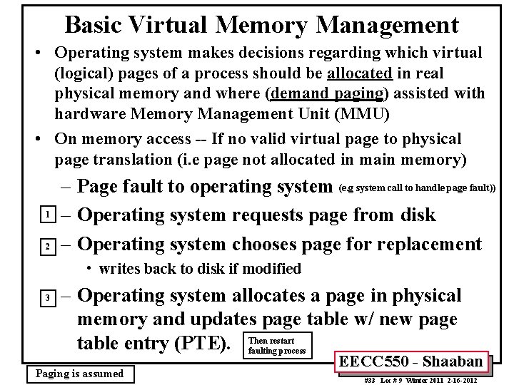 Basic Virtual Memory Management • Operating system makes decisions regarding which virtual (logical) pages