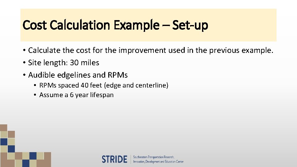 Cost Calculation Example – Set-up • Calculate the cost for the improvement used in