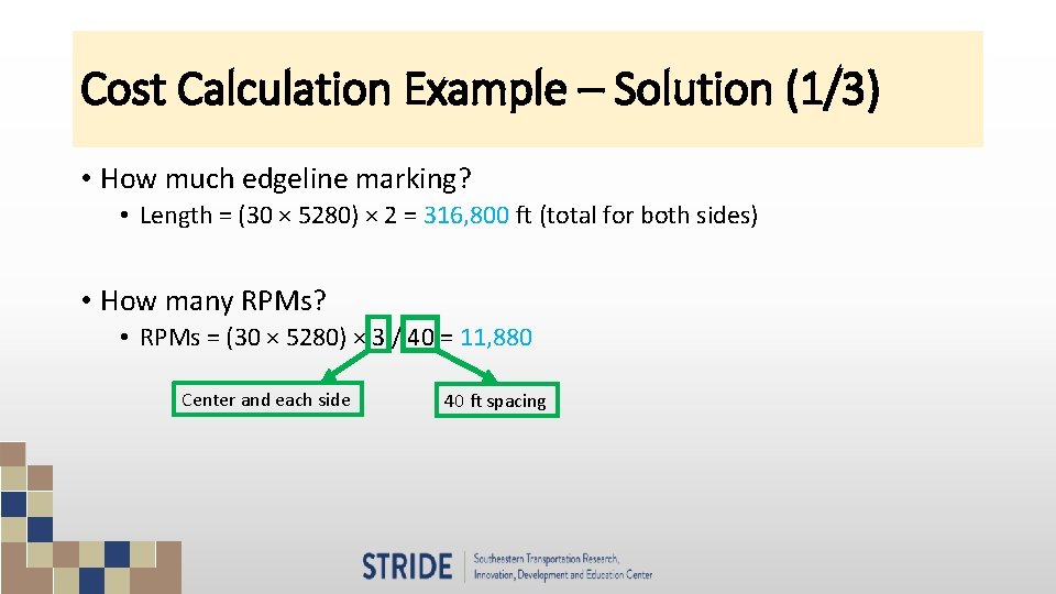 Cost Calculation Example – Solution (1/3) • How much edgeline marking? • Length =