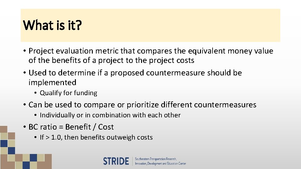 What is it? • Project evaluation metric that compares the equivalent money value of