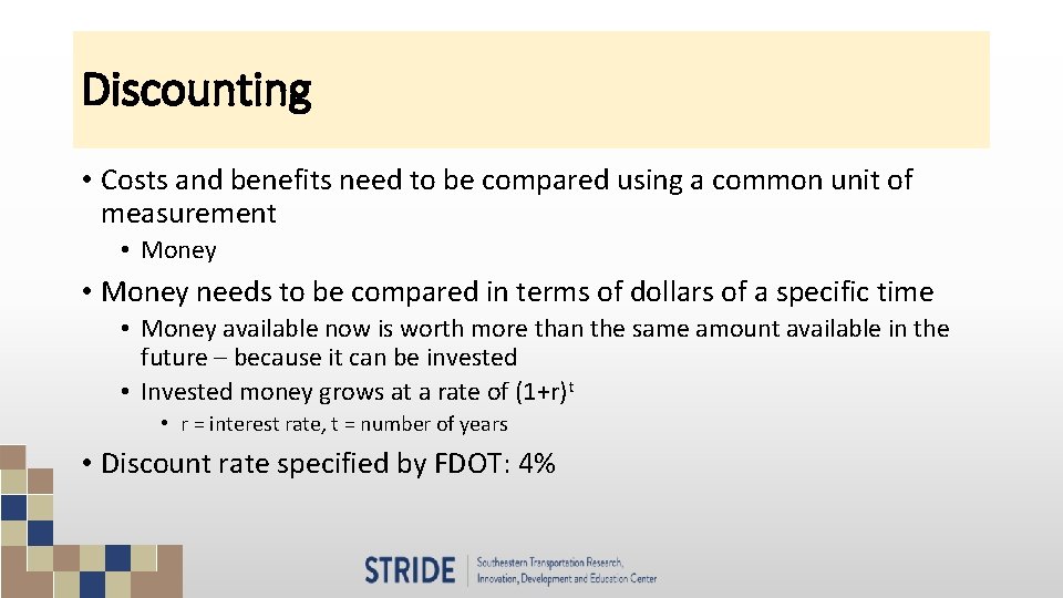 Discounting • Costs and benefits need to be compared using a common unit of