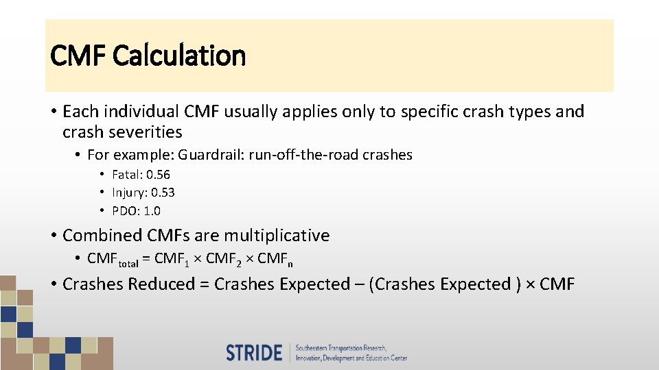 CMF Calculation • Each individual CMF usually applies only to specific crash types and