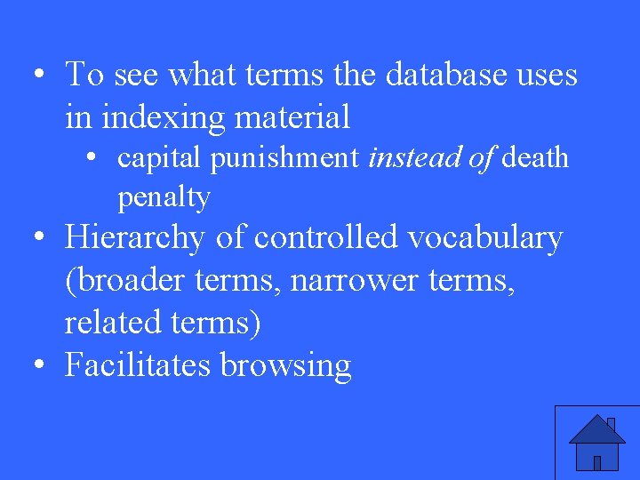  • To see what terms the database uses in indexing material • capital