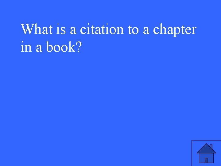 What is a citation to a chapter in a book? 