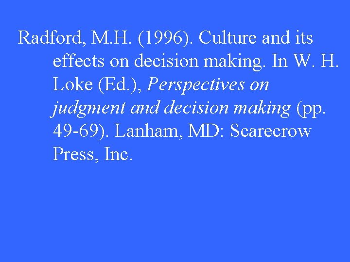 Radford, M. H. (1996). Culture and its effects on decision making. In W. H.