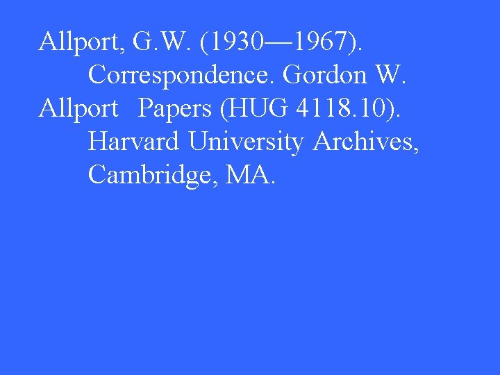 Allport, G. W. (1930— 1967). Correspondence. Gordon W. Allport Papers (HUG 4118. 10). Harvard