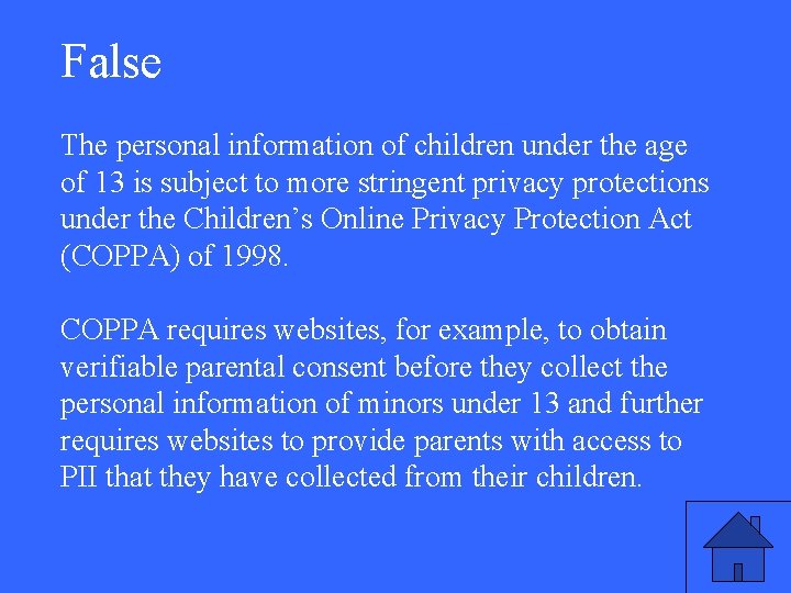 False The personal information of children under the age of 13 is subject to