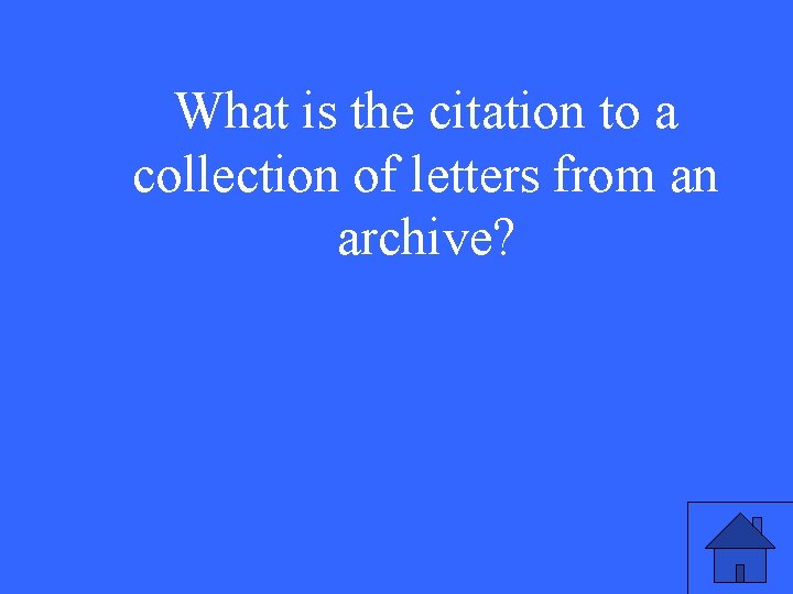 What is the citation to a collection of letters from an archive? 