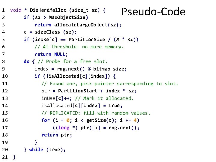 Pseudo-Code 1 void * Die. Hard. Malloc (size_t sz) { 2 if (sz >