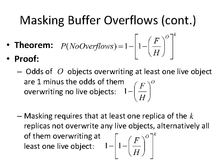 Masking Buffer Overflows (cont. ) • Theorem: • Proof: – Odds of objects overwriting