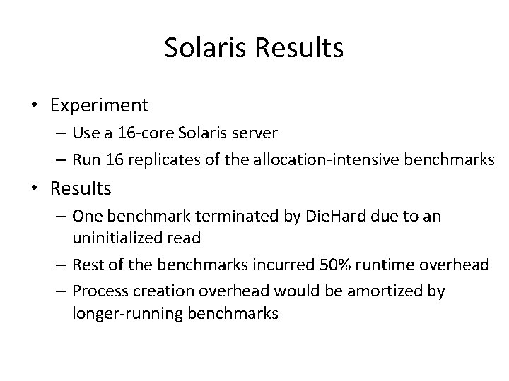 Solaris Results • Experiment – Use a 16 -core Solaris server – Run 16