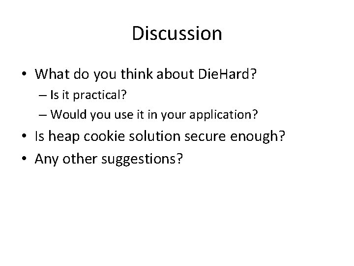 Discussion • What do you think about Die. Hard? – Is it practical? –