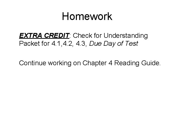 Homework EXTRA CREDIT: Check for Understanding Packet for 4. 1, 4. 2, 4. 3,