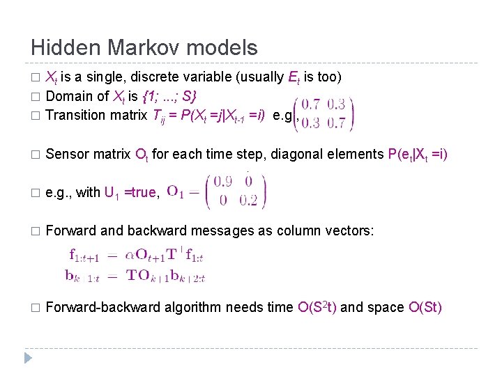 Hidden Markov models Xt is a single, discrete variable (usually Et is too) �
