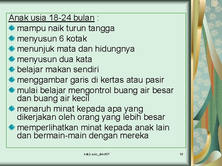 Anak usia 18 -24 bulan : mampu naik turun tangga menyusun 6 kotak menunjuk