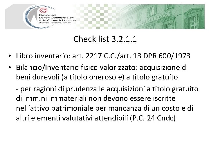 Check list 3. 2. 1. 1 • Libro inventario: art. 2217 C. C. /art.