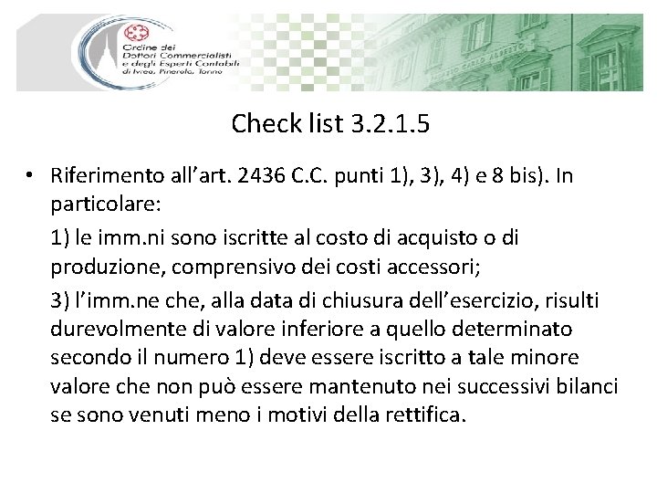 Check list 3. 2. 1. 5 • Riferimento all’art. 2436 C. C. punti 1),