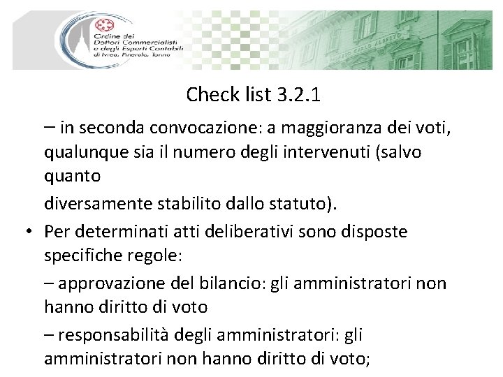 Check list 3. 2. 1 – in seconda convocazione: a maggioranza dei voti, qualunque