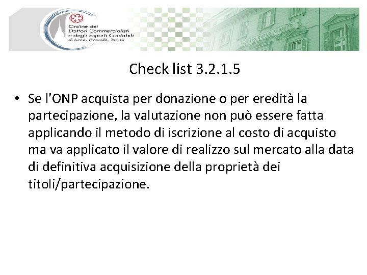 Check list 3. 2. 1. 5 • Se l’ONP acquista per donazione o per