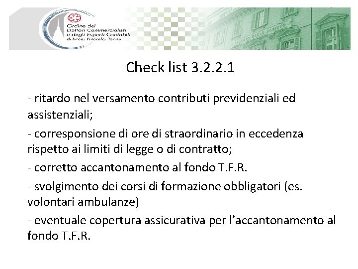 Check list 3. 2. 2. 1 - ritardo nel versamento contributi previdenziali ed assistenziali;