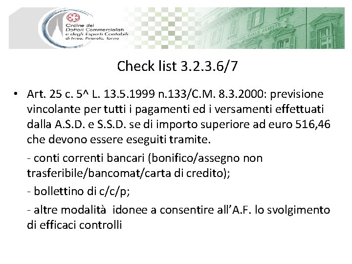 Check list 3. 2. 3. 6/7 • Art. 25 c. 5^ L. 13. 5.