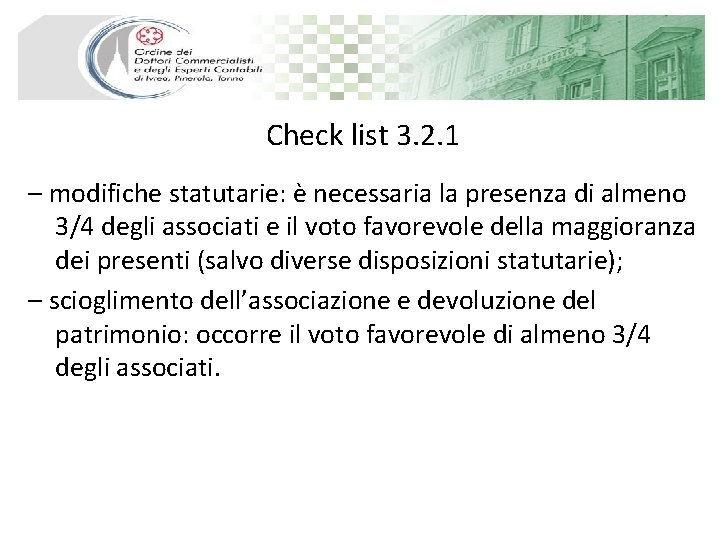 Check list 3. 2. 1 – modifiche statutarie: è necessaria la presenza di almeno