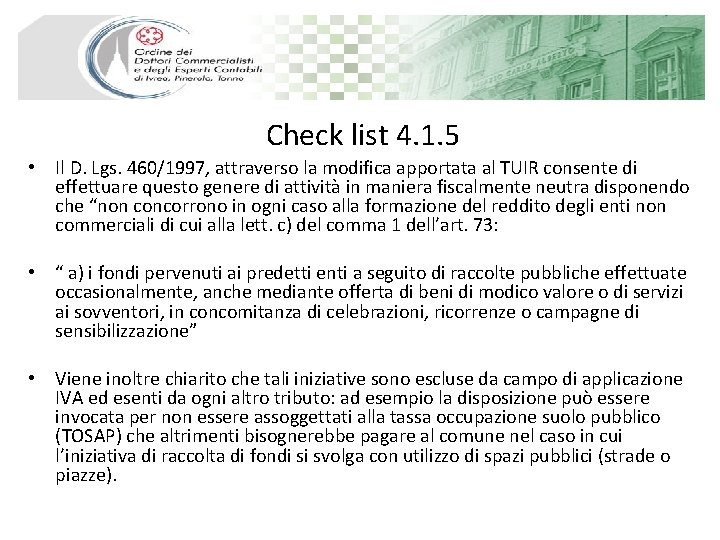 Check list 4. 1. 5 • Il D. Lgs. 460/1997, attraverso la modifica apportata