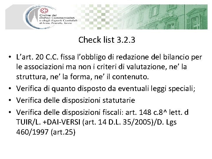 Check list 3. 2. 3 • L’art. 20 C. C. fissa l’obbligo di redazione