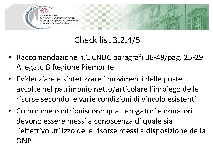 Check list 3. 2. 4/5 • Raccomandazione n. 1 CNDC paragrafi 36 -49/pag. 25