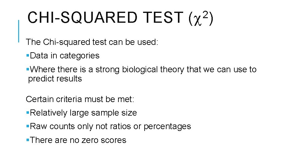 CHI-SQUARED TEST 2 ( ) The Chi-squared test can be used: §Data in categories