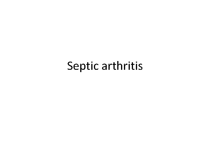 Septic arthritis 