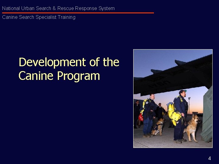 National Urban Search & Rescue Response System Canine Search Specialist Training Development of the