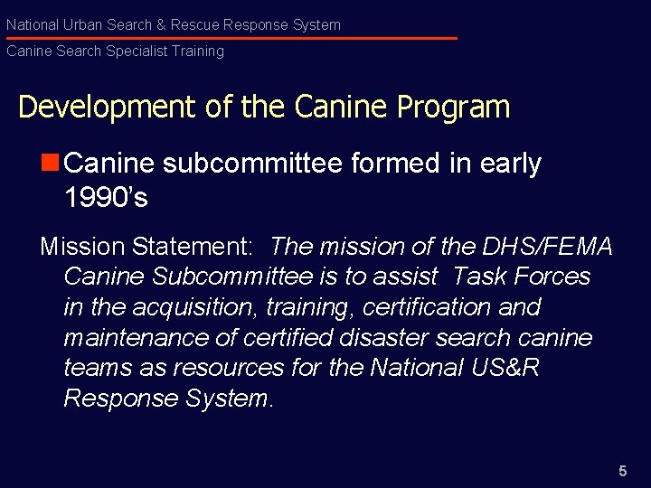National Urban Search & Rescue Response System Canine Search Specialist Training Development of the