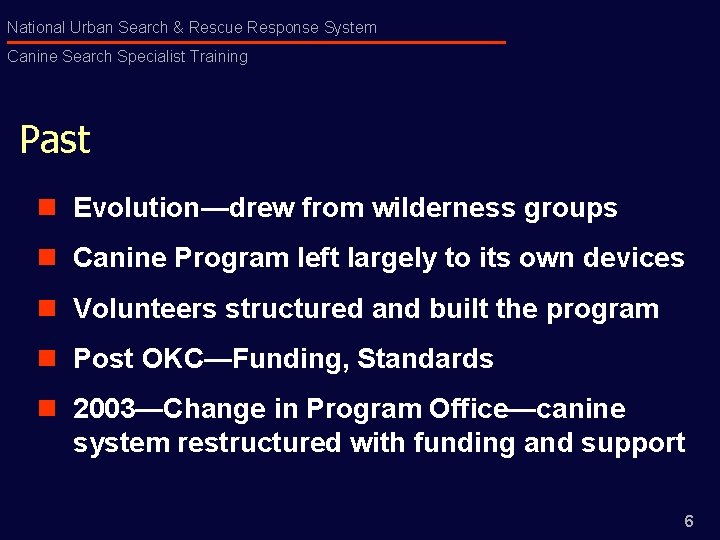 National Urban Search & Rescue Response System Canine Search Specialist Training Past n Evolution—drew