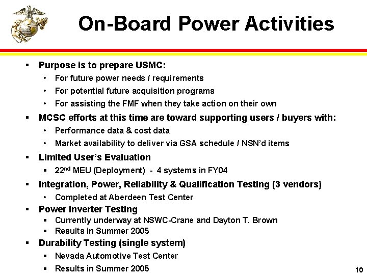 On-Board Power Activities § § § Purpose is to prepare USMC: • For future