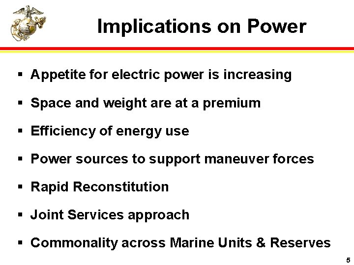 Implications on Power § Appetite for electric power is increasing § Space and weight