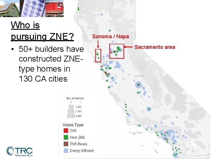 Who is pursuing ZNE? • 50+ builders have constructed ZNEtype homes in 130 CA