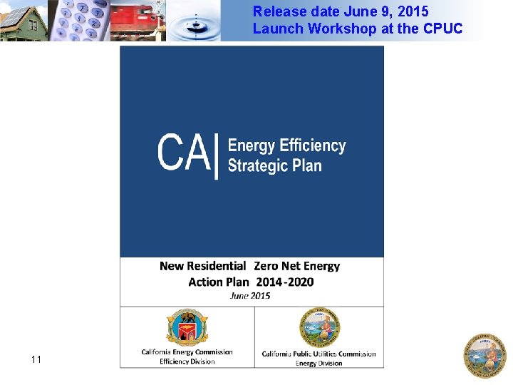 Release date June 9, 2015 Launch Workshop at the CPUC 11 