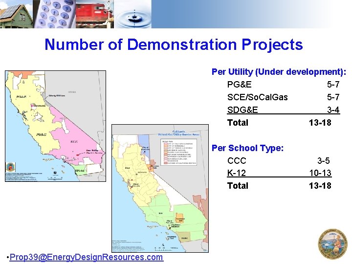 Number of Demonstration Projects Per Utility (Under development): PG&E 5 -7 SCE/So. Cal. Gas