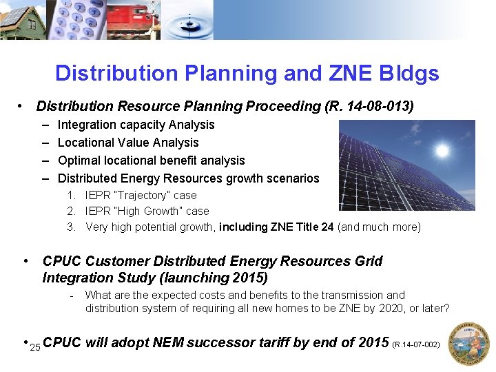 Distribution Planning and ZNE Bldgs • Distribution Resource Planning Proceeding (R. 14 -08 -013)