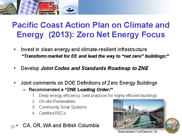 Pacific Coast Action Plan on Climate and Energy (2013): Zero Net Energy Focus •