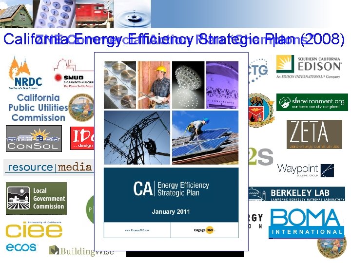 California Energy Efficiency Strategic Plan (2008) ZNE Commercial Action Plan “Champions” 3 