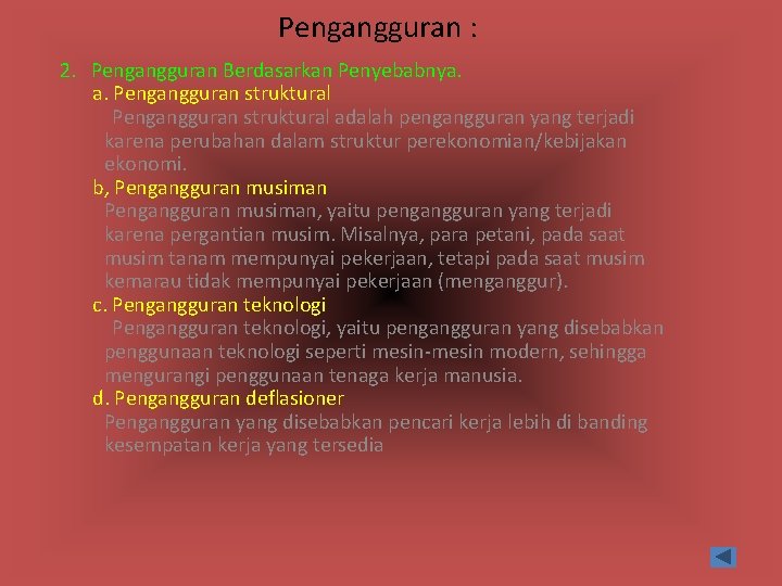 Pengangguran : 2. Pengangguran Berdasarkan Penyebabnya. a. Pengangguran struktural adalah pengangguran yang terjadi karena