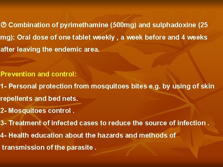  Combination of pyrimethamine (500 mg) and sulphadoxine (25 mg): Oral dose of one